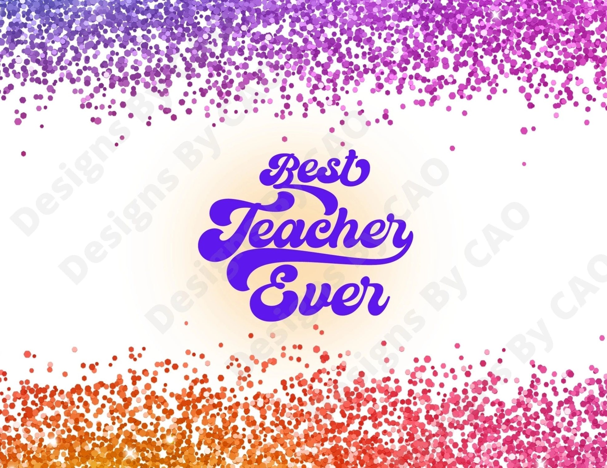 Best Teacher Ever - Sublimation Template Digital File