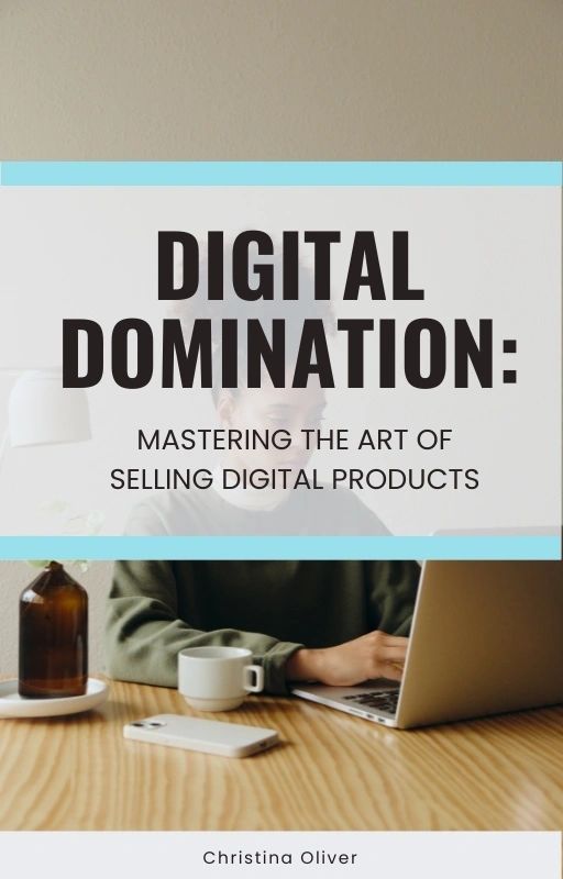 eBook: Digital Domination: Mastering the Art of Selling Digital Products